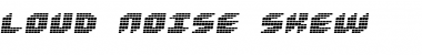 Download Loud noise Skew Font Download Loud noise Skew Font