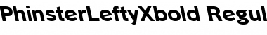 Download PhinsterLeftyXbold Font Download PhinsterLeftyXbold Font