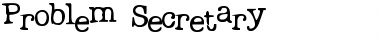 Download Problem Secretary Font Download Problem Secretary Font