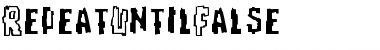 Download RepeatUntilFalse Font Download RepeatUntilFalse Font