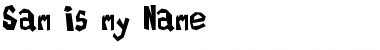 Download Sam is my Name Font Download Sam is my Name Font