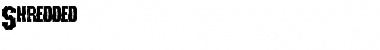 Download Shredded Font Download Shredded Font