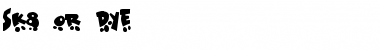 Download Sk8 or dye Font Download Sk8 or dye Font