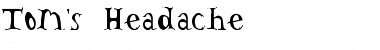 Download Tom's Headache Font Download Tom's Headache Font