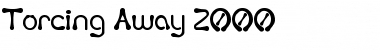 Download Torcing Away 2000 Font Download Torcing Away 2000 Font
