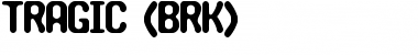 TRAGIC (BRK) Regular Font