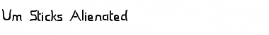 Download Um Sticks Alienated Font Download Um Sticks Alienated Font