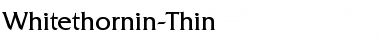 Download Whitethornin-Thin Font Download Whitethornin-Thin Font