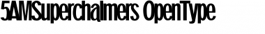 Download 5AM Superchalmers Font Download 5AM Superchalmers Font
