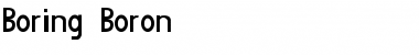 Download Boring Boron Font Download Boring Boron Font