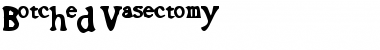 Download Botched Vasectomy Font Download Botched Vasectomy Font