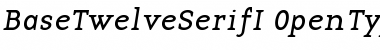 Download BaseTwelveSerifI Font Download BaseTwelveSerifI Font