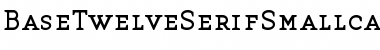 Download BaseTwelveSerifSmallcaps Font Download BaseTwelveSerifSmallcaps Font