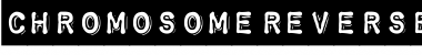 Download ChromosomeReversed Font Download ChromosomeReversed Font