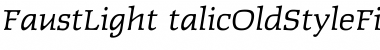 Download FaustLightItalicOldStyleFigs Font Download FaustLightItalicOldStyleFigs Font
