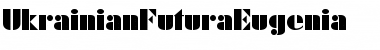 Download UkrainianFuturaEugenia Font Download UkrainianFuturaEugenia Font
