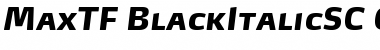 Download MaxTF-BlackItalicSC Font Download MaxTF-BlackItalicSC Font