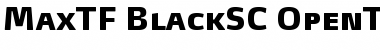 Download MaxTF-BlackSC Font Download MaxTF-BlackSC Font