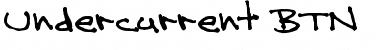 Download Undercurrent BTN Font Download Undercurrent BTN Font