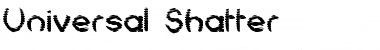 Download Universal Shatter Font Download Universal Shatter Font