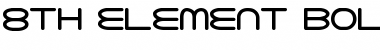 Download 8th Element Bold Font Download 8th Element Bold Font