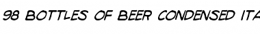 Download 98 Bottles of Beer Condensed Italic Font Download 98 Bottles of Beer Condensed Italic Font