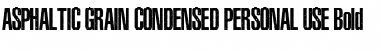 Download ASPHALTIC GRAIN CONDENSED PERSO Font Download ASPHALTIC GRAIN CONDENSED PERSO Font