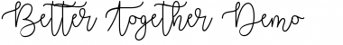 Download Better Together Demo Font Download Better Together Demo Font