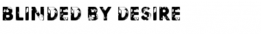 Download Blinded by desire Font Download Blinded by desire Font