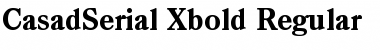 Download CasadSerial-Xbold Font Download CasadSerial-Xbold Font