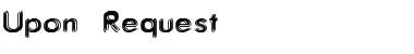 Download Upon Request Font Download Upon Request Font