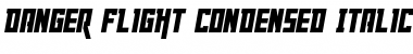 Download Danger Flight Condensed Italic Font Download Danger Flight Condensed Italic Font