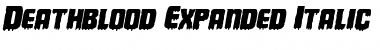 Download Deathblood Expanded Italic Font Download Deathblood Expanded Italic Font