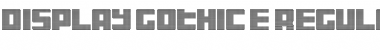 Download Display Gothic E Font Download Display Gothic E Font