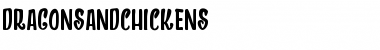 Download DRAGONS AND CHICKENS Font Download DRAGONS AND CHICKENS Font