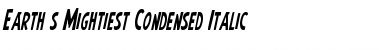 Download Earth's Mightiest Condensed Italic Font Download Earth's Mightiest Condensed Italic Font
