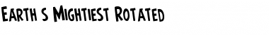 Download Earth's Mightiest Rotated Font Download Earth's Mightiest Rotated Font