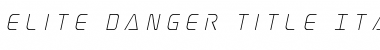 Download Elite Danger Title Italic Font Download Elite Danger Title Italic Font