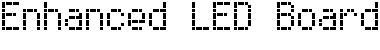 Download Enhanced LED Board-7 Font Download Enhanced LED Board-7 Font