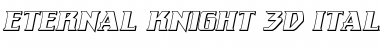 Download Eternal Knight 3D Italic Font Download Eternal Knight 3D Italic Font