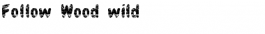 Download Follow Wood wild Font Download Follow Wood wild Font