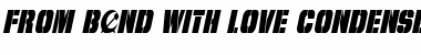 Download From BOND With Love Condensed Italic Font Download From BOND With Love Condensed Italic Font