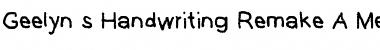 Download Geelyn_s_Handwriting_Remake Font Download Geelyn_s_Handwriting_Remake Font