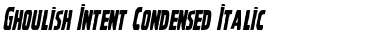 Download Ghoulish Intent Condensed Italic Font Download Ghoulish Intent Condensed Italic Font