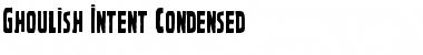 Download Ghoulish Intent Condensed Font Download Ghoulish Intent Condensed Font