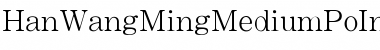 Download HanWangMingMediumPoIn1 Font Download HanWangMingMediumPoIn1 Font