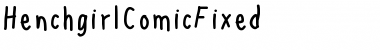Download HenchgirlComicFixed Font Download HenchgirlComicFixed Font