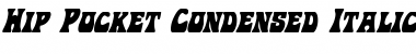 Download Hip Pocket Condensed Italic Font Download Hip Pocket Condensed Italic Font