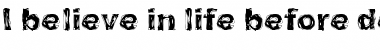 Download I believe in life before death Font Download I believe in life before death Font