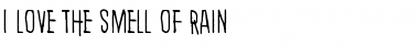 Download I love the smell of rain Font Download I love the smell of rain Font